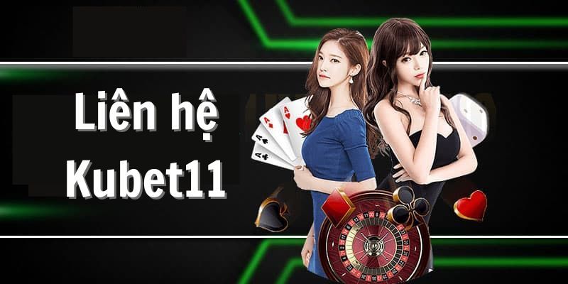 Liên hệ Kubet11 ngay khi cần một sự giúp đỡ