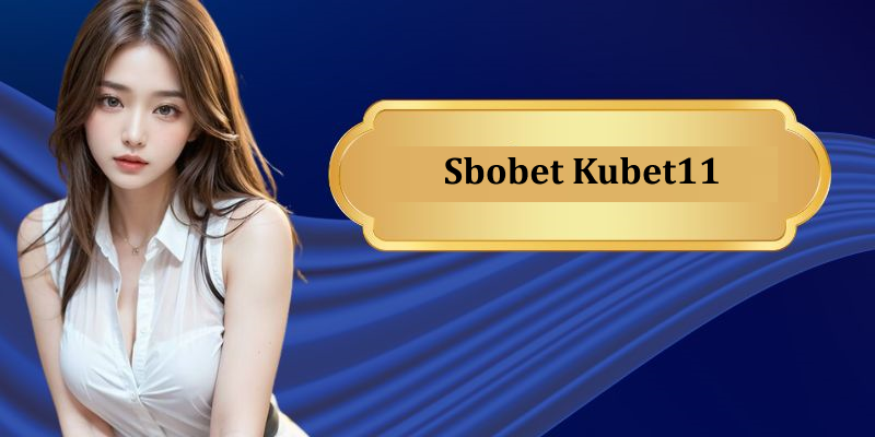 Sbobet kubet11