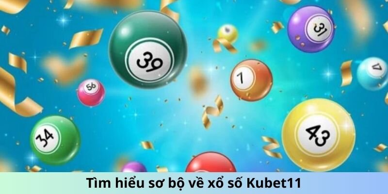 Xổ số Kubet11 là hình thức giải trí online là như thế nào